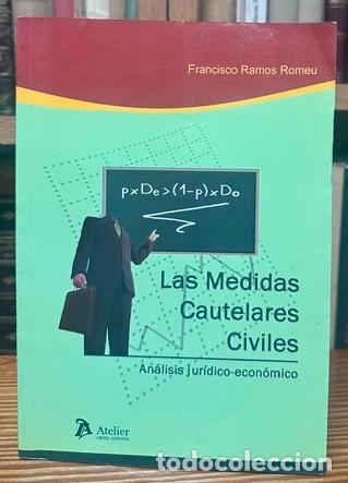 Libros: LAS MEDIDAS CAUTELARES CIVILES. Un an&aacute;lisis jur&iacute;dico-econ&oacute;mico - RAMOS ROMEU, Francisco