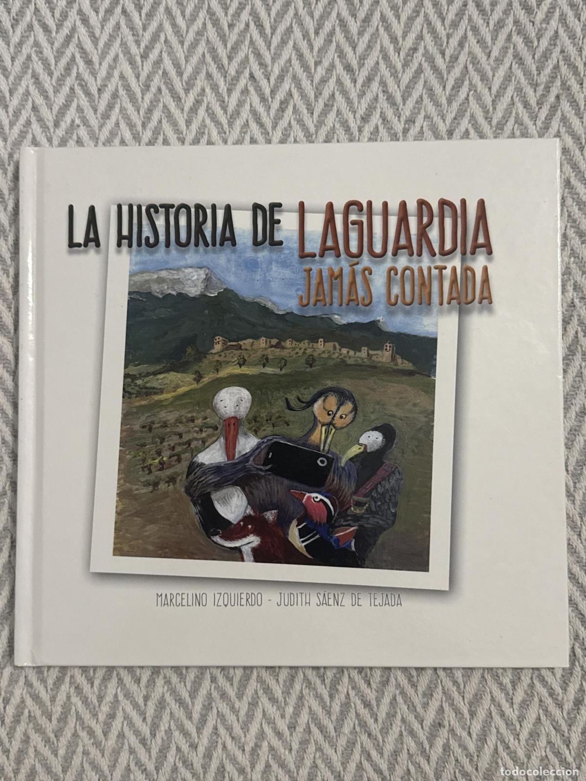 Libros: La historia de Laguardia jam&aacute;s contada - Marcelino Izquierdo, Judith S&aacute;enz de Tejada