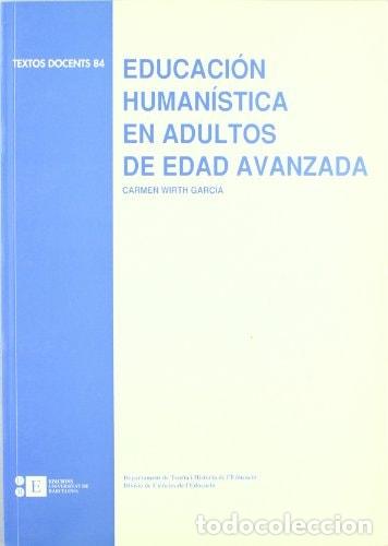 Libros: Educaci&oacute;n human&iacute;stica en adultos de edad avanzada - Carmen W - Carmen Wirth Garc&iacute;a