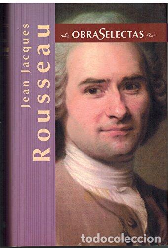 Libros: Rousseau. Obras selectas: el contrato social, discurso sobre - Rousseau, Jean Jacques