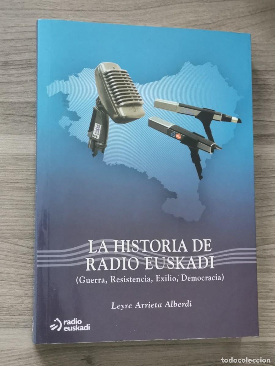Libros: LA HISTORIA DE RADIO EUSKADI (GUERRA, RESISTENCIA, EXILIO, DEMOCRACIA) - LIBRO + CD