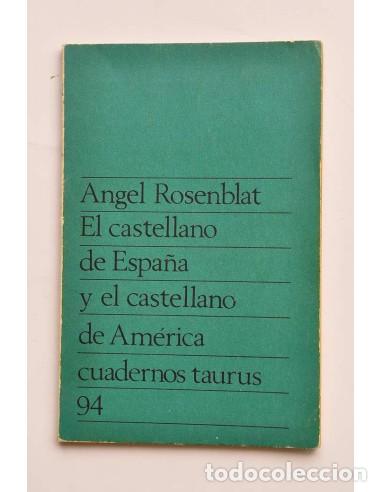 Livros em segunda m&atilde;o: El castellano de Espa&ntilde;a y el castellano de Am&eacute;rica. Unidad y diferenciaci&oacute;n - ROSENBLAT, &Aacute;ngel