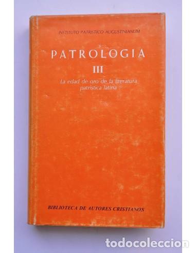 books: Patrolog&iacute;a III. La edad de oro de la literatura patr&iacute;stica latina - BERNARDINO, &Aacute;ngelo