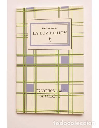 books: La luz de hoy - MENDOZA, &Aacute;ngel