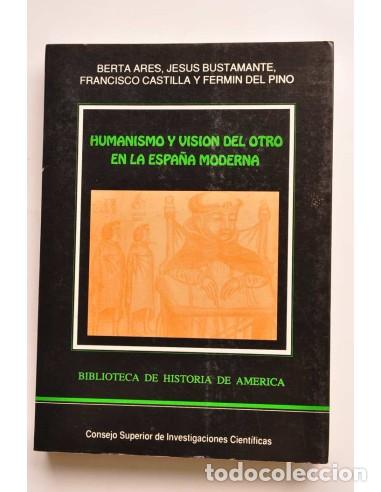 Libros: Humanismo y visi&oacute;n del otro en la Espa&ntilde;a moderna - AUTORES VARIOS