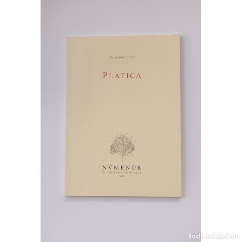 Libros: Pl&aacute;tica. Sonetos, sue&ntilde;os, sentencias - ORTIZ, FernandoEjemplar numerado. Tirada limitada