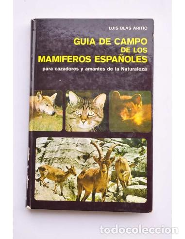 Libros: Gu&iacute;a de campo de los mam&iacute;feros espa&ntilde;oles : para cazadores y amantes de la naturaleza - BLAS ARITIO,