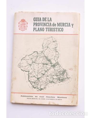 Libros: Gu&iacute;a de la Provincia de Murcia y plano tur&iacute;stico - S&Aacute;NCHEZ MART&Iacute;NEZ, Jos&eacute;