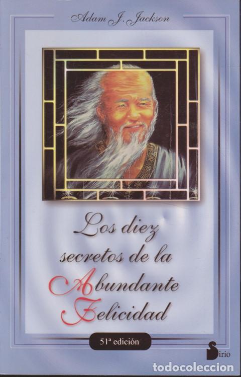 books: LOS 10 SECRETOS DE LA ABUNDANTE FELICIDAD - ADAM J. JACKSON