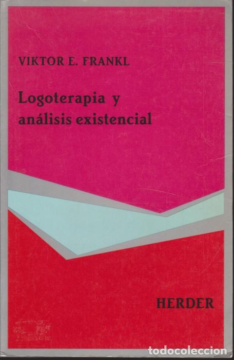 Libros: LOGOTERAPIA Y AN&Aacute;LISIS EXISTENCIAL - VIKTOR E. FRANKL - Foto 1