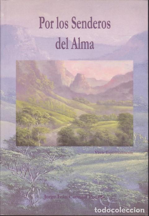 Livres: POR LOS SENDEROS DEL ALMA - JORGE IV&Aacute;N CARVAJAL POSADA