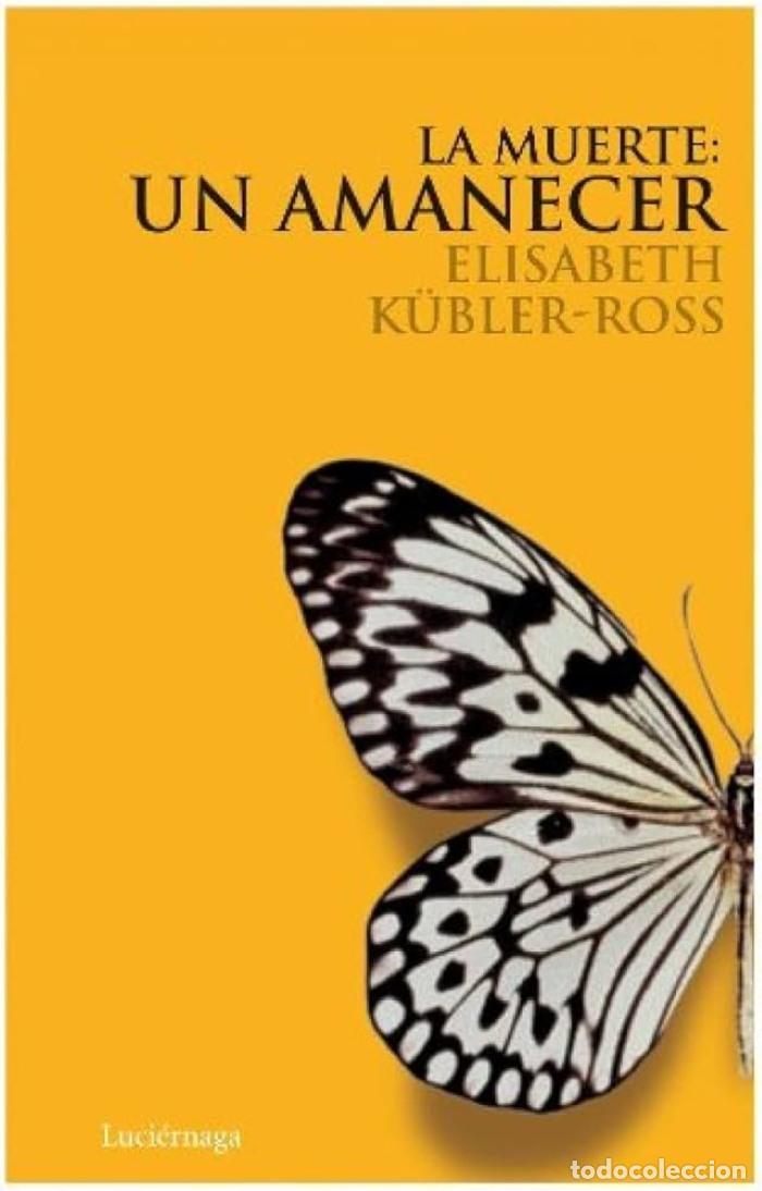 Livres: LA MUERTE: UN AMANECER - Elisabeth Kbler-Ross
