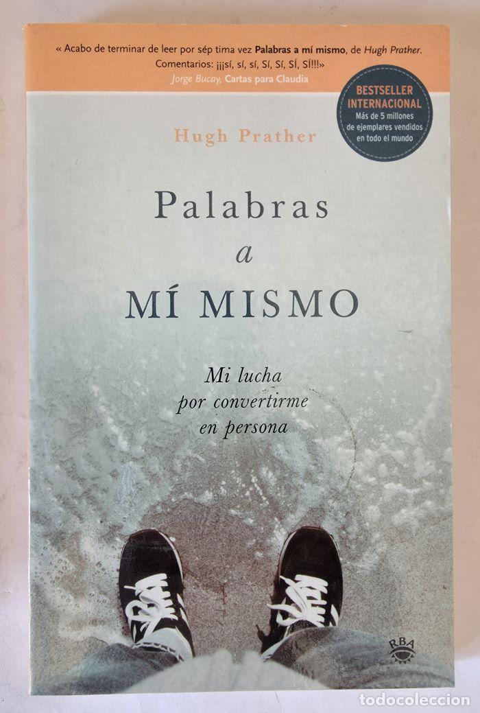 Livres: PALABRAS A MI MISMO. MI LUCHA POR CONVERTIRME EN PERSONA - Hugh Prather