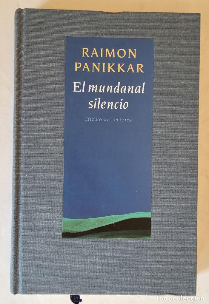 Livres: EL MUNDANAL SILENCIO. UNA INTERPRETACI&Oacute;N DEL TIEMPO PRESENTE - Raimon Panikkar
