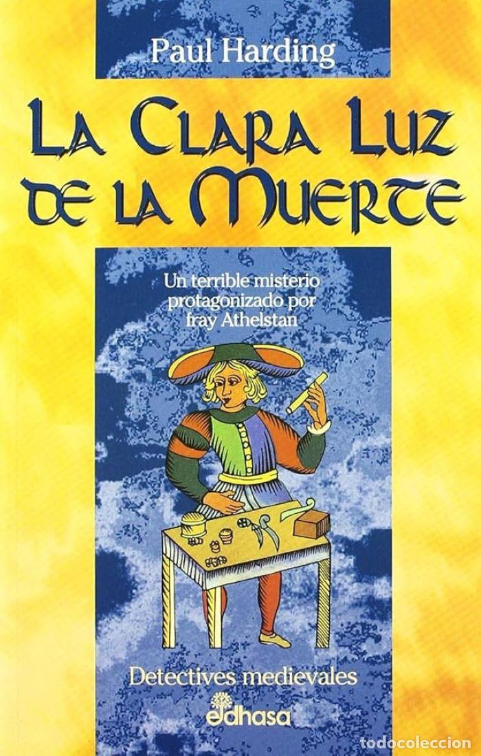 Livres: LA CLARA LUZ DE LA MUERTE - Paul Harding