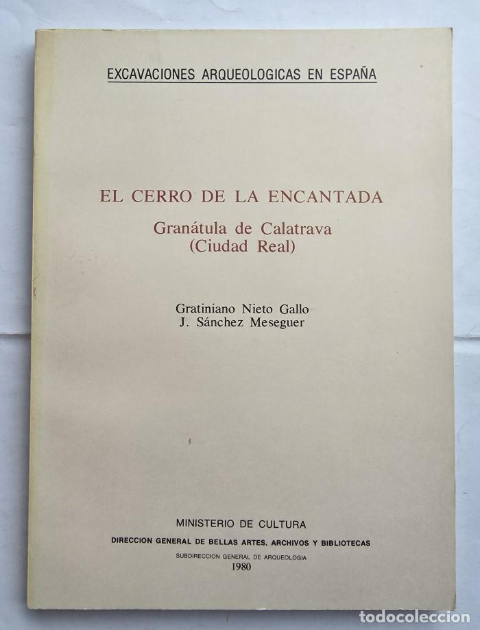 Livres: EL CERRO DE LA ENCANTADA. GRAN&Aacute;TULA DE CALATRAVA (CIUDAD REAL) - Gratiniano Nieto Gallo; Jos&eacute; S&aacute;nche