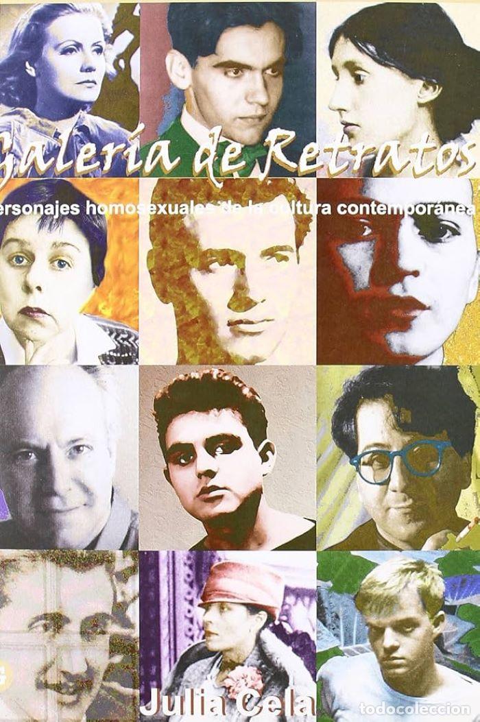 Livres: GALER&Iacute;A DE RETRATOS. PERSONAJES HOMOSEXUALES DE LA CULTURA CONTEMPOR&Aacute;NEA - Julia Cela