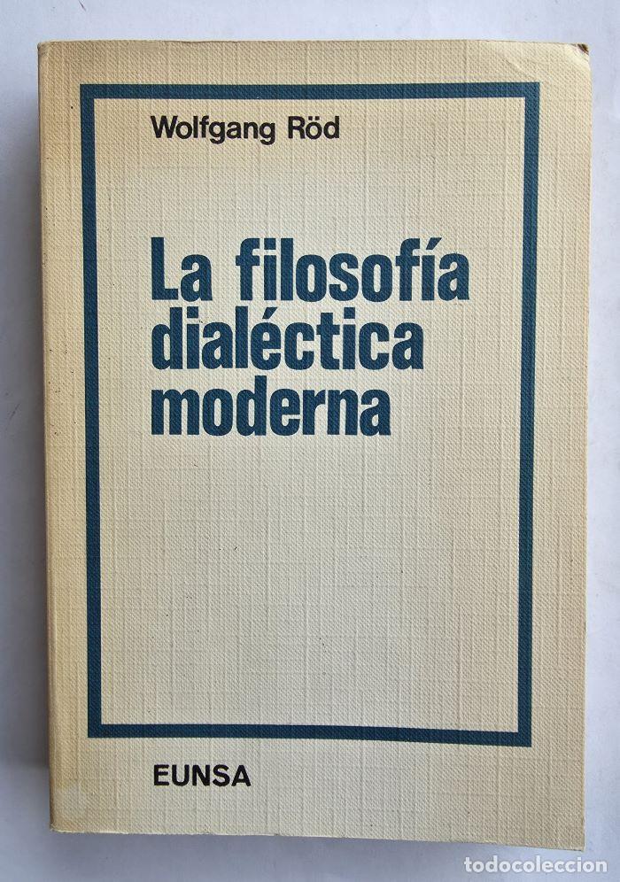 Libros: LA FILOSOF&Iacute;A DIAL&Eacute;CTICA MODERNA - Wolfgang R&ouml;d - Foto 1