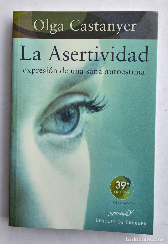 Livres: LA ASERTIVIDAD EXPRESI&Oacute;N DE UNA SANA AUTOESTIMA - Olga Castanyer Mayer-Spiess