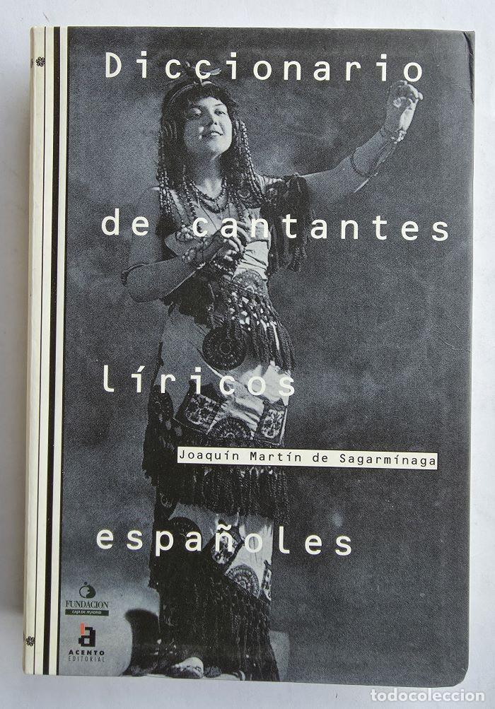 Livres: DICCIONARIO DE CANTANTES L&Iacute;RICOS ESPA&Ntilde;OLES - Joaqu&iacute;n Mart&iacute;n de Sagarminaga