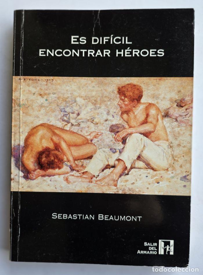 Livros em segunda m&atilde;o: ES DIF&Iacute;CIL ENCONTRAR H&Eacute;ROES - Sebastian Beaumont