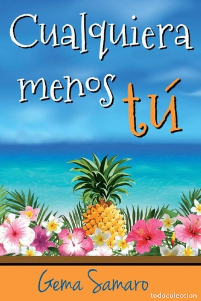 Libros: CUALQUIERA MENOS T&Uacute; - Gema Samaro