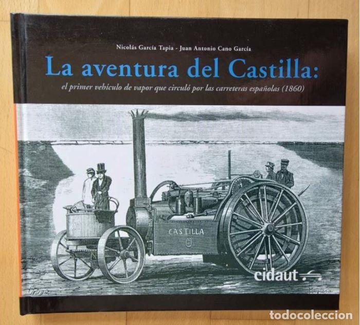 Libros: LA AVENTURA DEL CASTILLA. EL PRIMER VEH&Iacute;CULO DE VAPOR QUE CIRCUL&Oacute; POR LAS CARRETERAS ESPA&Ntilde;OLAS (1860