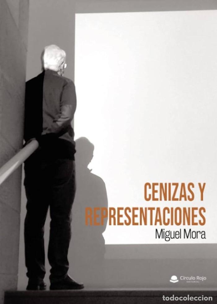 Libros: CENIZAS Y REPRESENTACIONES - Miguel Mora