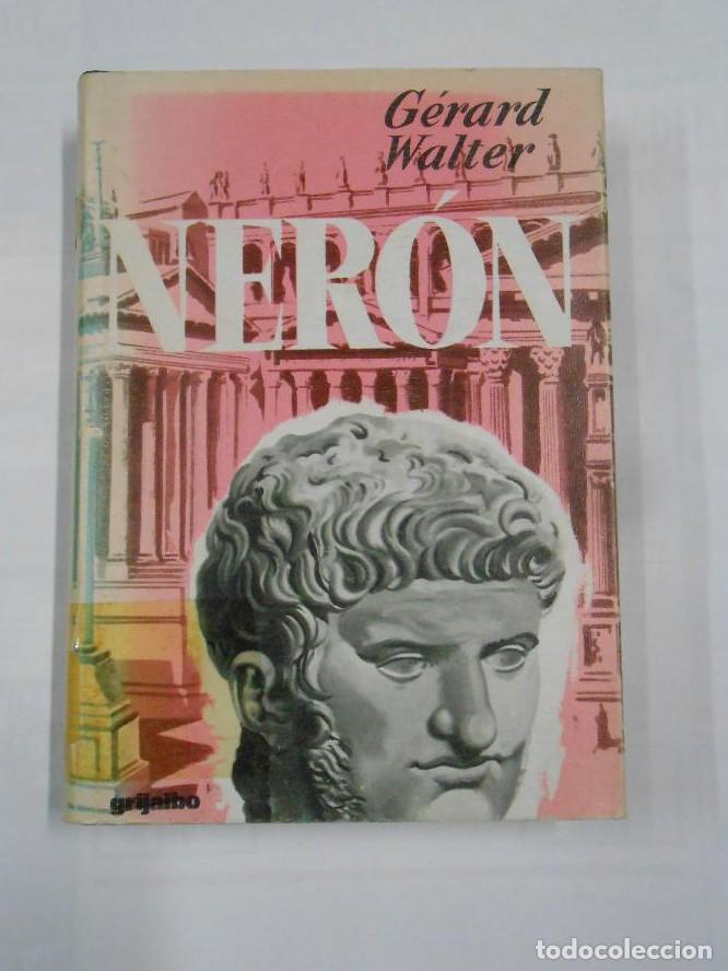 books: NERON. - WALTER, G&Eacute;RARD. BIOGRAFIAS GANDESA. EDICIONES GRIJALBO. TDK332 -