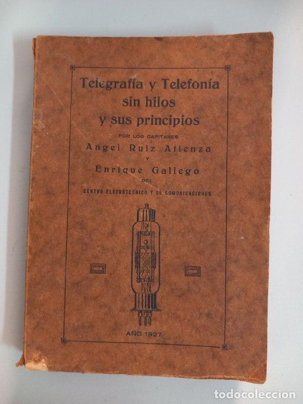 Libros: Telegraf&iacute;a y telefon&iacute;a sin hilos y sus principios. - RUIZ ATIENZA, &Aacute;ngel; GALLEGO, Enrique: