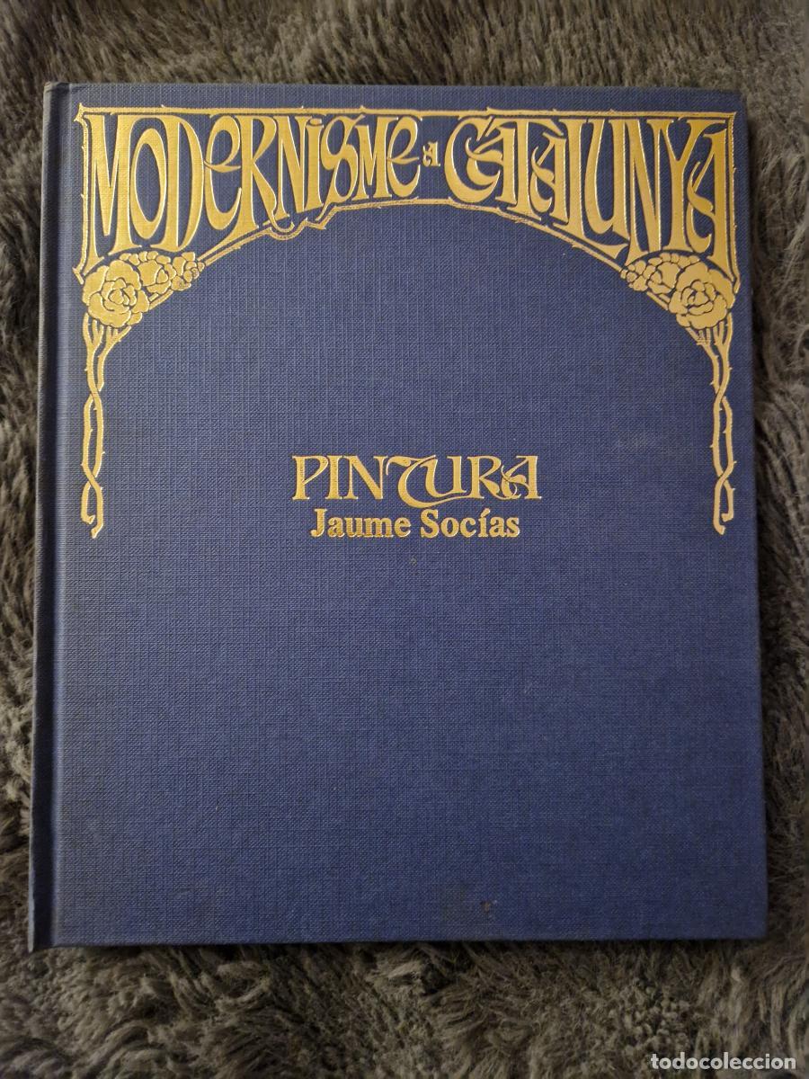 Libros: Modernisme a Catalunya. Pintura - Jaume Soc&iacute;as