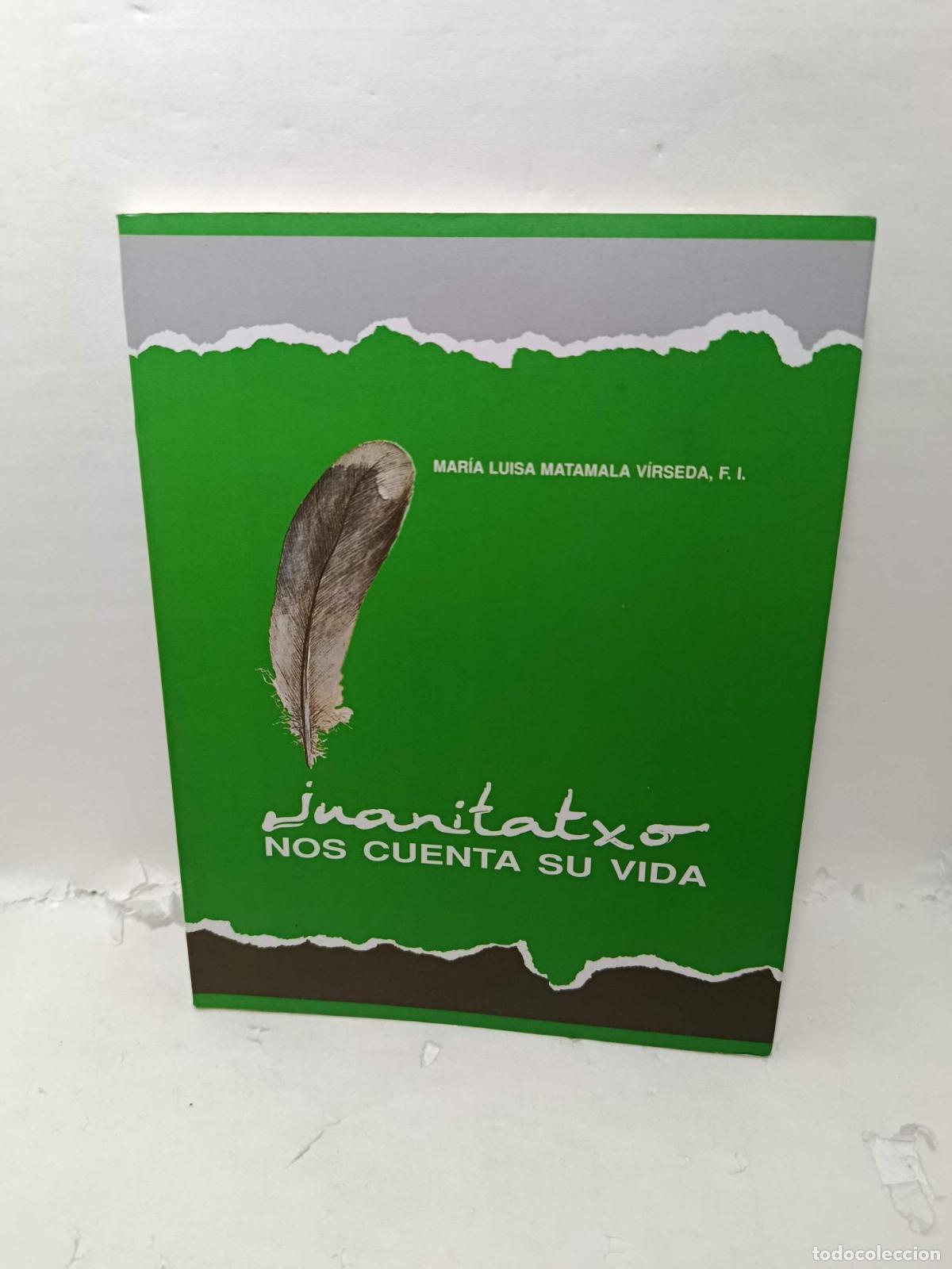 Livres: JUANITATXO NOS CUENTA SU VIDA - Mar&iacute;a Luisa Matamala V&iacute;rseda