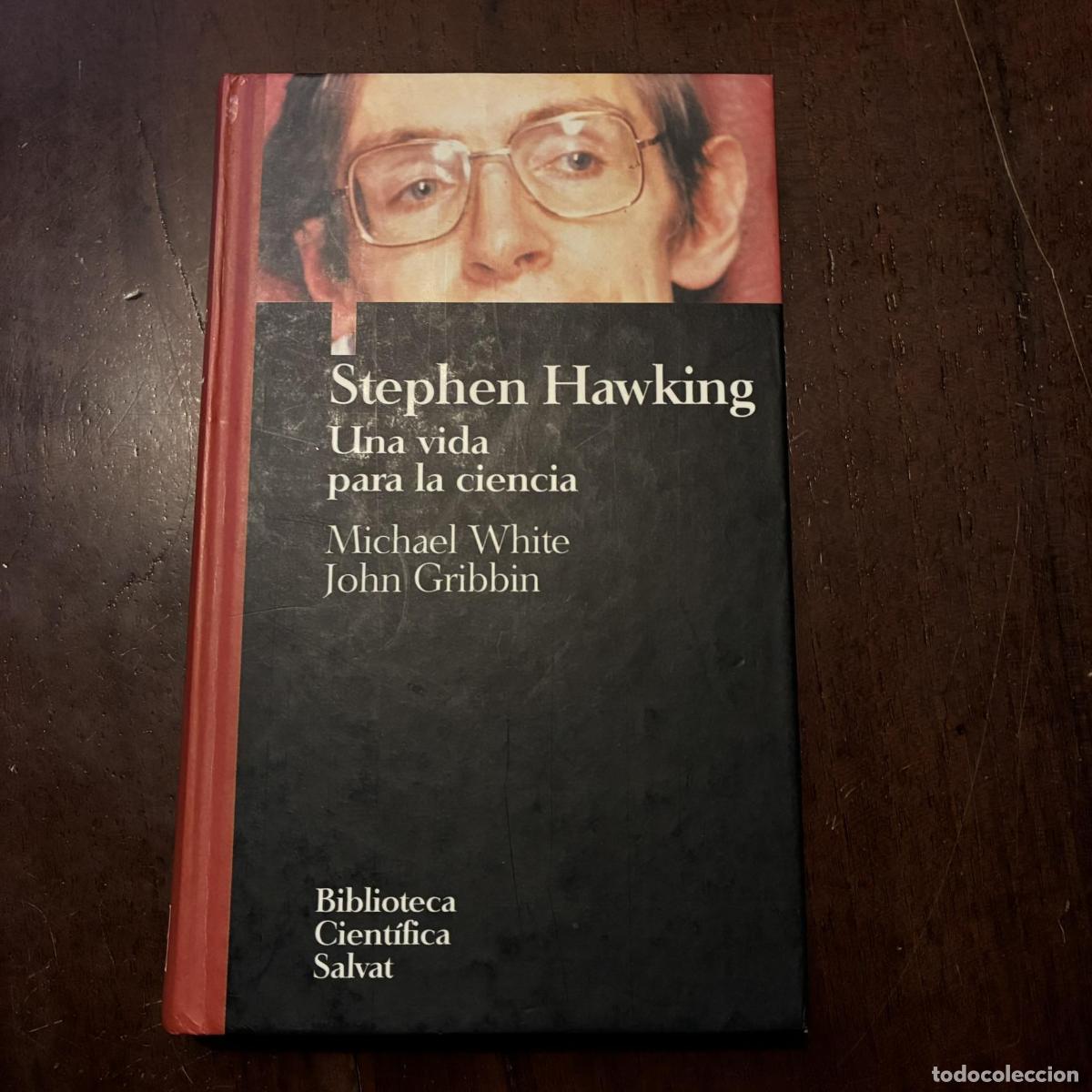 B&uuml;cher: Stephen Hawking. Una vida para la ciencia - Michael White. John Gribbin