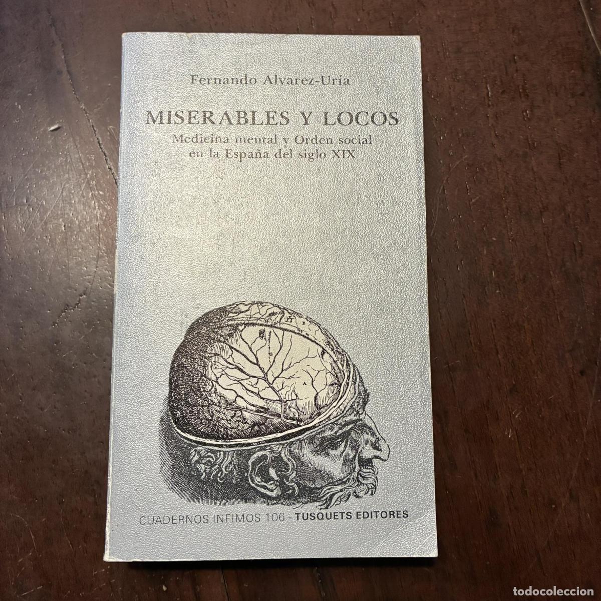 Livres: Miserables y locos. Medicina mental y Orden social en la Espa&ntilde;a del siglo XIX - Fernando &Aacute;lvarerz-Ur