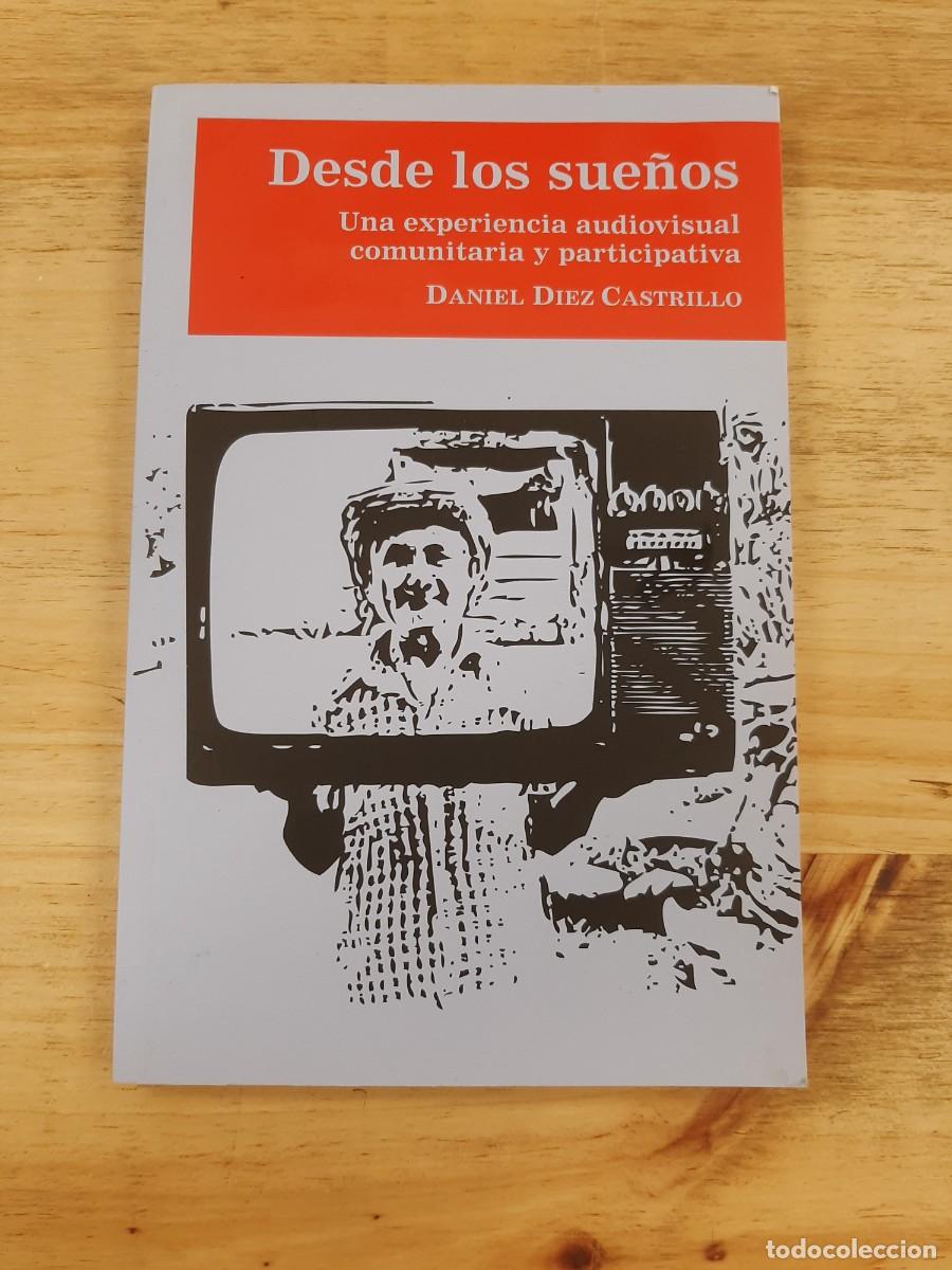 Libros: Desde los sue&ntilde;os: Una experiencia audiovisual comunitaria y participativa - Daniel D&iacute;ez Castrillo