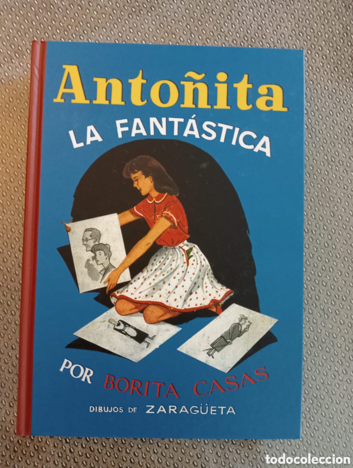 Libros: ANTO&Ntilde;ITA LA FANT&Aacute;STICA / BORITA CASAS, DIBUJOS DE ZARAG&Uuml;ETA