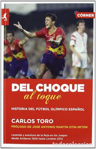 books: Del choque al toque: Historia del f&uacute;tbol ol&iacute;mpico espa&ntilde;ol- 9788415242291