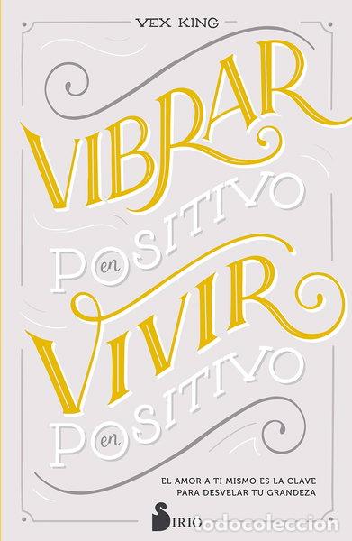 Libros: Vibrar en positivo, vivir en positivo- 9788418000911