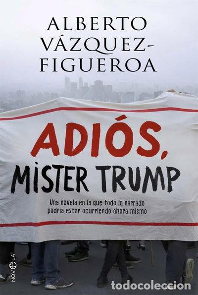 Libros: Adi&oacute;s, Mister Trump- 9788491641285