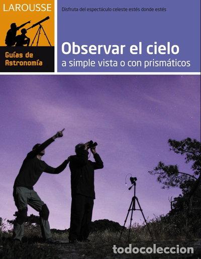 Libros: Observar el cielo a simple vista o con prism&aacute;ticos- 9788416124282
