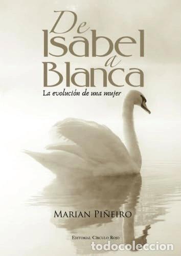 Libros: De Isabel a Blanca (la evoluci&oacute;n de una mujer)- 9788490504741