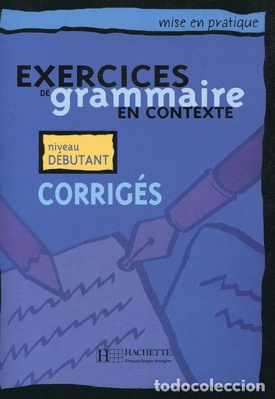Livres: Exercices de Grammaire En Contexte: Corriges- 9782011551344