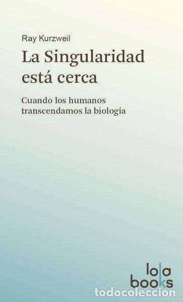 Libros: La Singularidad est&aacute; cerca- 9783944203010