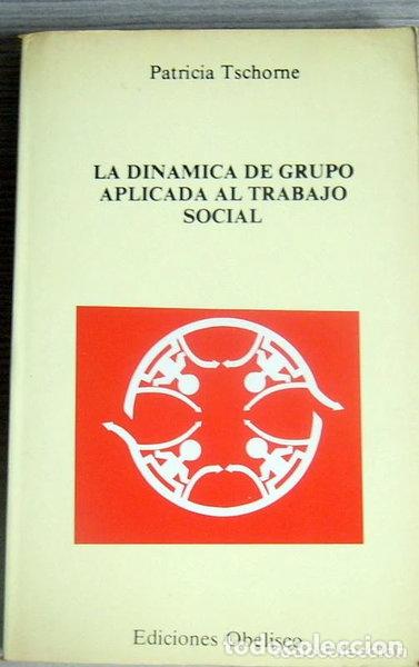Libros: Din&aacute;mica de Grupo Aplicada al Trabajo Social- 9788477201557