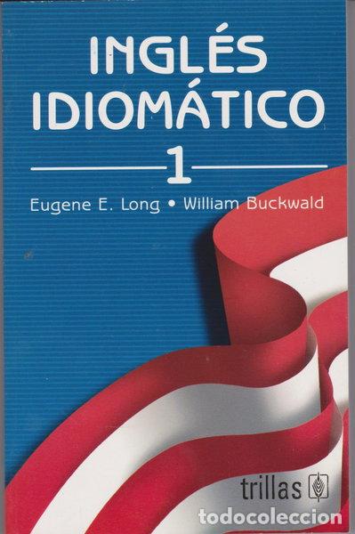 Libros: Ingl&eacute;s Idiom&aacute;tico 1- 9789682440007 - Foto 1