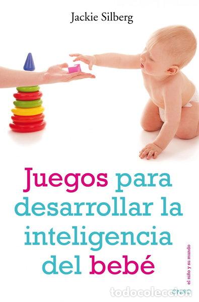 Libros: Juegos para desarrollar la inteligencia del beb&eacute;- 9788497544702