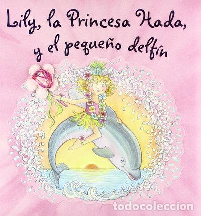 B&uuml;cher: Lily, la Princesa Hada, y el peque&ntilde;o delf&iacute;n- 9788421680889