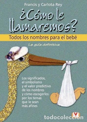Libros: &iquest;C&oacute;mo le llamaremos?- 9788479276317