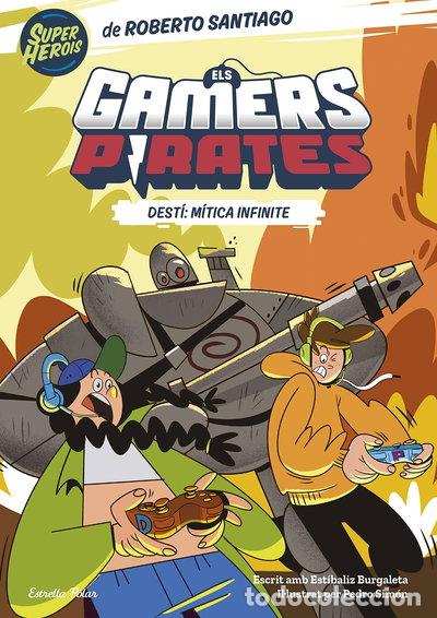 B&uuml;cher: Els Gamers Pirates 1. Dest&iacute;: M&iacute;tica Infinite- 9788413893426