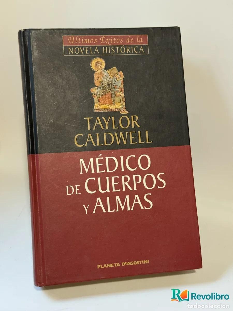 Libros: M&eacute;dico de cuerpos y almas - Taylor Caldwell